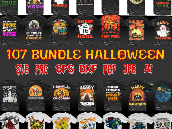 Halloween SVG 107 bundle t shirt design, Bundle Halloween ghosts Svg, Bundle Halloween, Halloween bundle, Bundles Halloween SVG, Halloween horror Svg, Witch scary Svg, Halloween Svg, Witches Svg, Pumpkin Svg