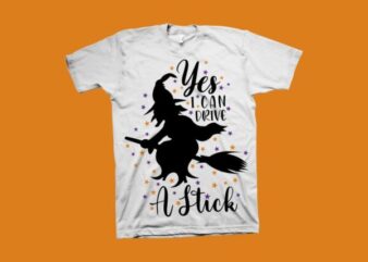 Halloween svg t shirt design, Yes, I Can Drive A Stick t shirt design, Halloween t shirt design, halloween svg, Halloween quote t shirt design, Funny Halloween t-shirt design for sale