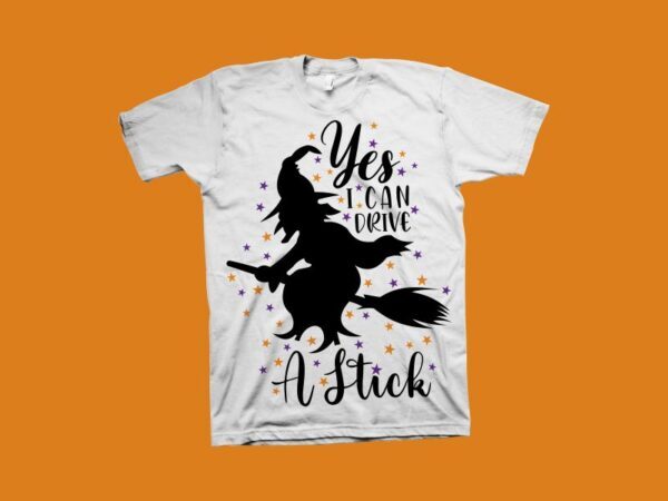 Halloween svg t shirt design, Yes, I Can Drive A Stick t shirt design, Halloween t shirt design, halloween svg, Halloween quote t shirt design, Funny Halloween t-shirt design for sale