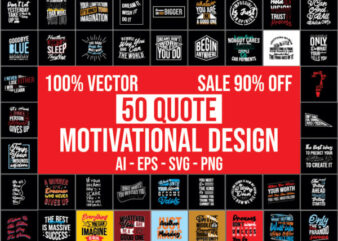 50 Motivational Quotes bundle 100% vector ai, eps, svg, png,