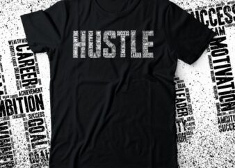 hustle word cloud design t shirt design | hustling design |hustler tee