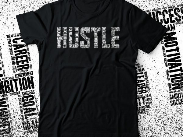 hustle word cloud design t shirt design | hustling design |hustler tee