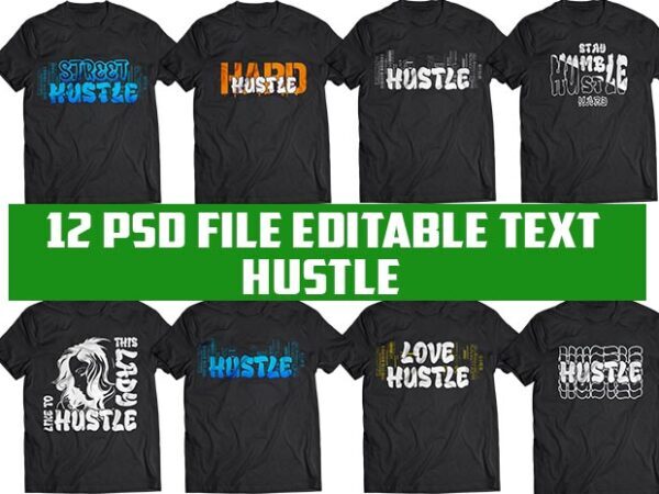 12 hustle bundle tshirt design completed with PSD File editable text update