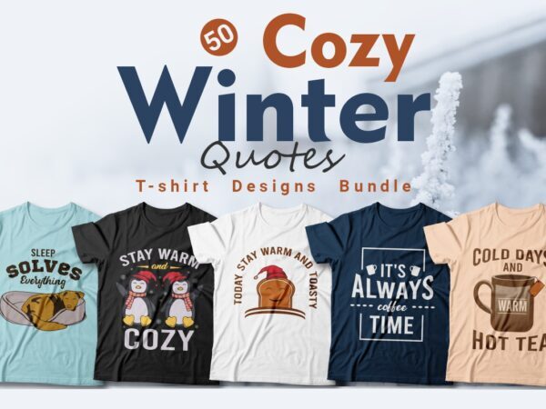 Cozy winter quotes t-shirt designs bundle, Cozy warm saying sublimation vector design, cozy winter vibes,