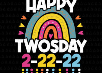 Happy 2_22_22 Twosday Tuesday February Svg, 22nd 2022 Numerology Svg, Happy Twosday Svg graphic t shirt