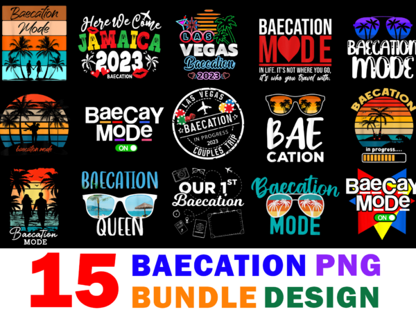 15 Baecation shirt Designs Bundle For Commercial Use, Baecation T-shirt, Baecation png file, Baecation digital file, Baecation gift, Baecation download, Baecation design